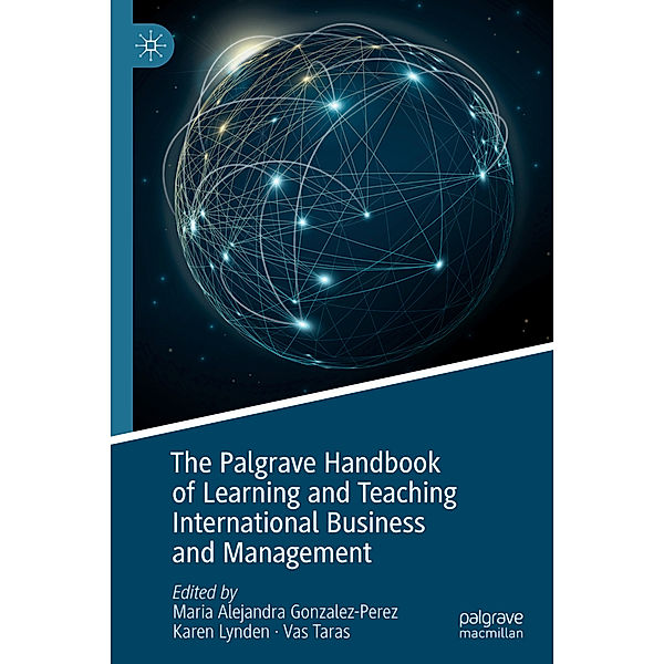 The Palgrave Handbook of Learning and Teaching International Business and Management