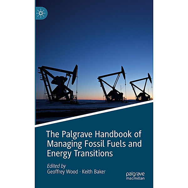The Palgrave Handbook of Managing Fossil Fuels and Energy Transitions