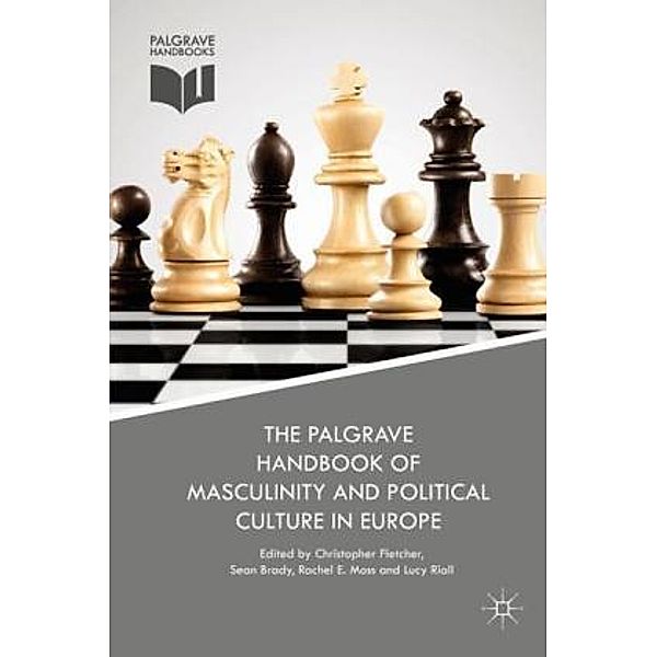 The Palgrave Handbook of Masculinity and Political Culture in Europe