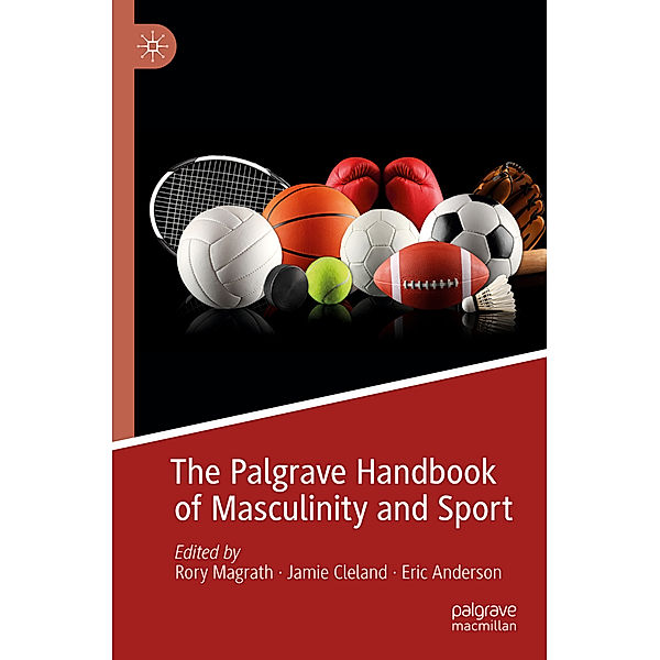 The Palgrave Handbook of Masculinity and Sport