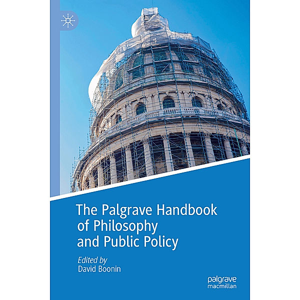 The Palgrave Handbook of Philosophy and Public Policy