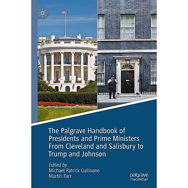 The Palgrave Handbook of Presidents and Prime Ministers From Cleveland and Salisbury to Trump and Johnson / Progress in Mathematics
