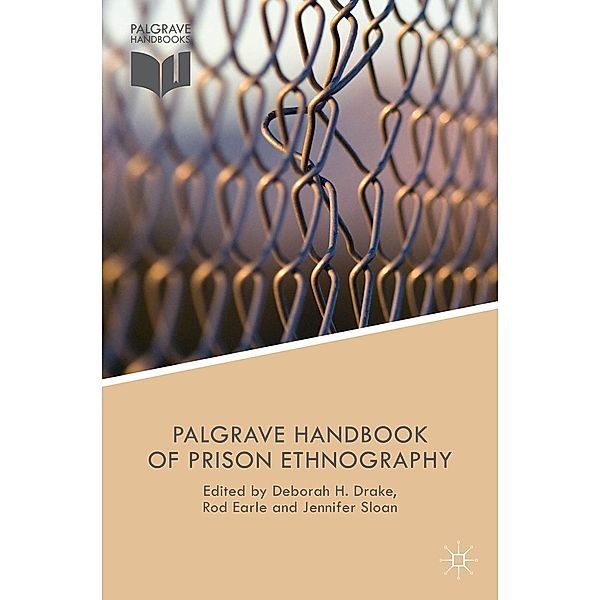 The Palgrave Handbook of Prison Ethnography / Palgrave Studies in Prisons and Penology