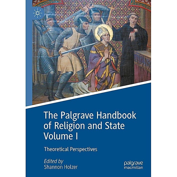 The Palgrave Handbook of Religion and State Volume I / Progress in Mathematics