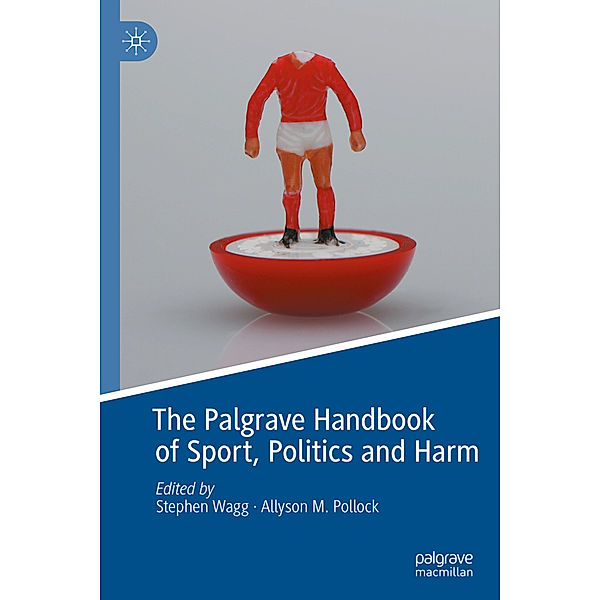 The Palgrave Handbook of Sport, Politics and Harm