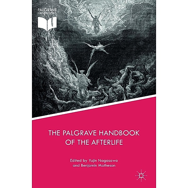 The Palgrave Handbook of the Afterlife / Palgrave Frontiers in Philosophy of Religion
