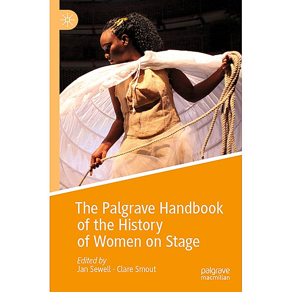 The Palgrave Handbook of the History of Women on Stage