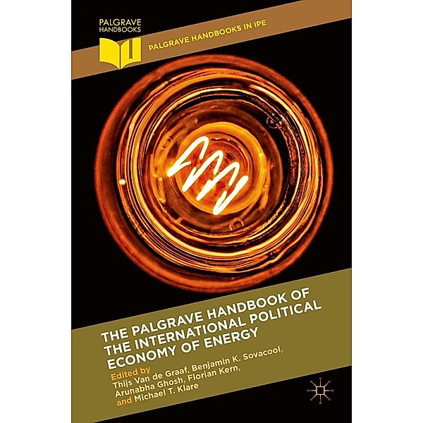 The Palgrave Handbook of the International Political Economy of Energy / Palgrave Handbooks in IPE