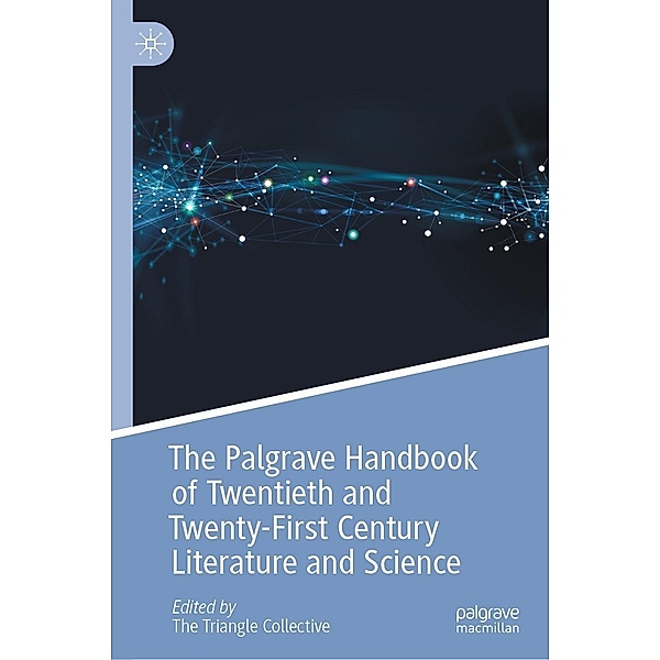 The Palgrave Handbook of Twentieth and Twenty-First Century Literature and Science / Palgrave Handbooks of Literature and Science