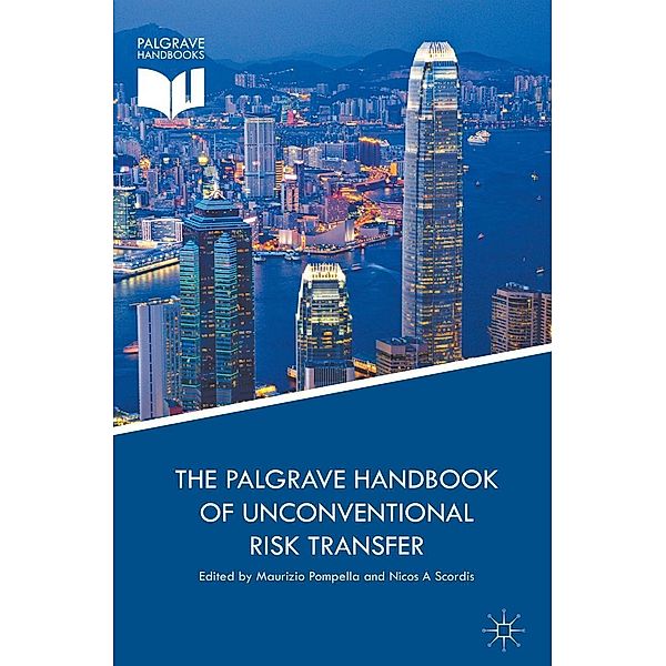 The Palgrave Handbook of Unconventional Risk Transfer / Progress in Mathematics