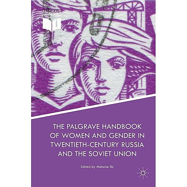 The Palgrave Handbook of Women and Gender in Twentieth-Century Russia and the Soviet Union