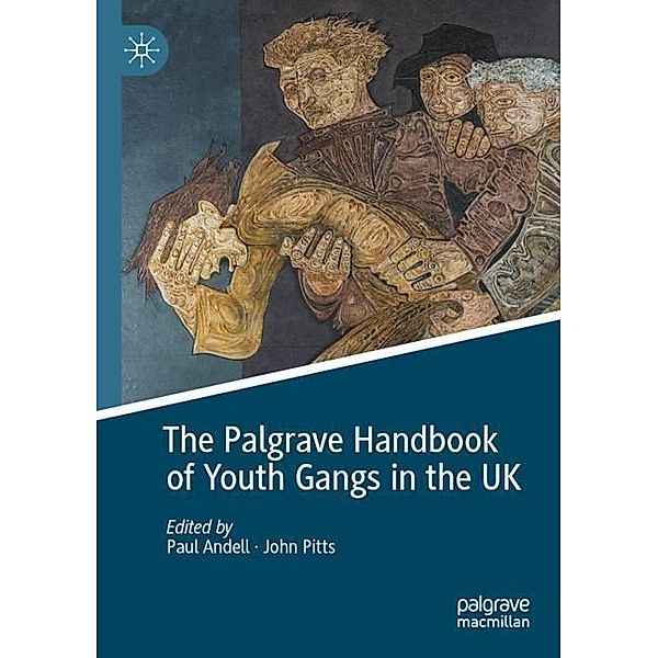 The Palgrave Handbook of Youth Gangs in the UK