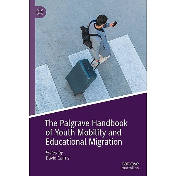 The Palgrave Handbook of Youth Mobility and Educational Migration / Progress in Mathematics
