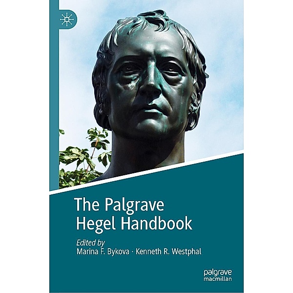 The Palgrave Hegel Handbook / Palgrave Handbooks in German Idealism