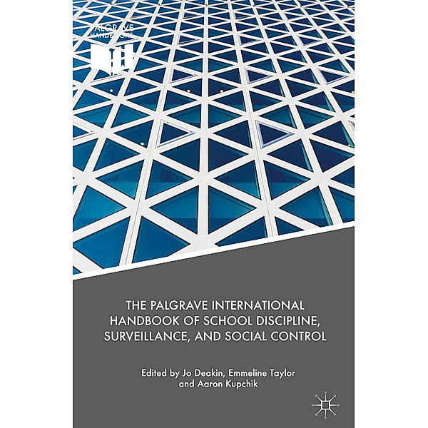 The Palgrave International Handbook of School Discipline, Surveillance, and Social Control