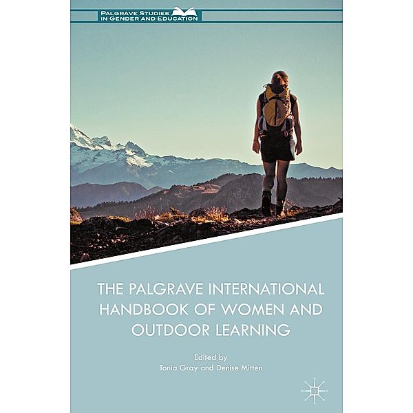 The Palgrave International Handbook of Women and Outdoor Learning / Palgrave Studies in Gender and Education