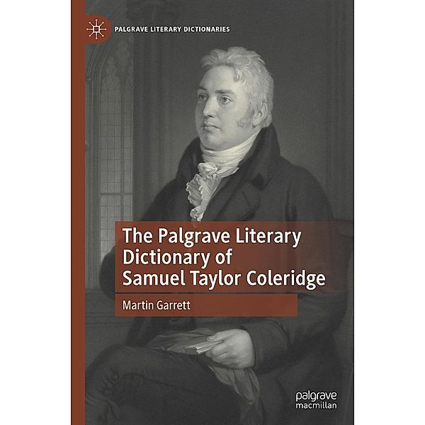 The Palgrave Literary Dictionary of Samuel Taylor Coleridge / Palgrave Literary Dictionaries, Martin Garrett