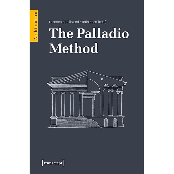 The Palladio Method / Architekturen Bd.71