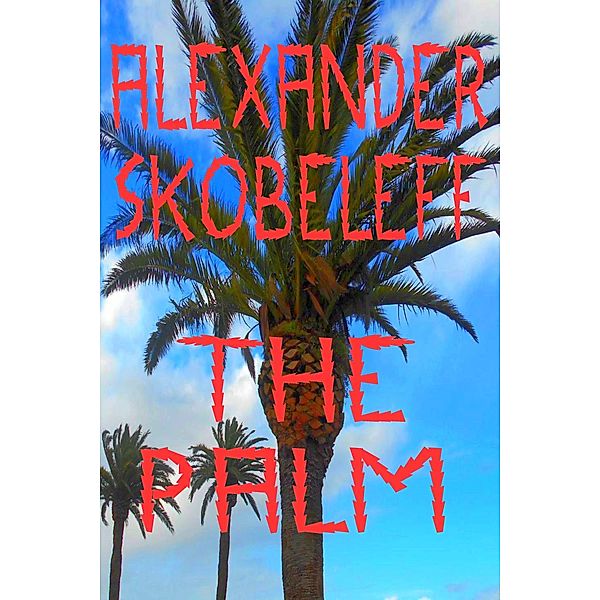 The Palm, Alexander Skobeleff