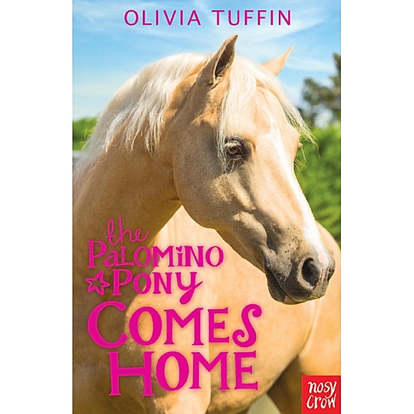 The Palomino Pony Comes Home / The Palomino Pony Bd.1, Olivia Tuffin