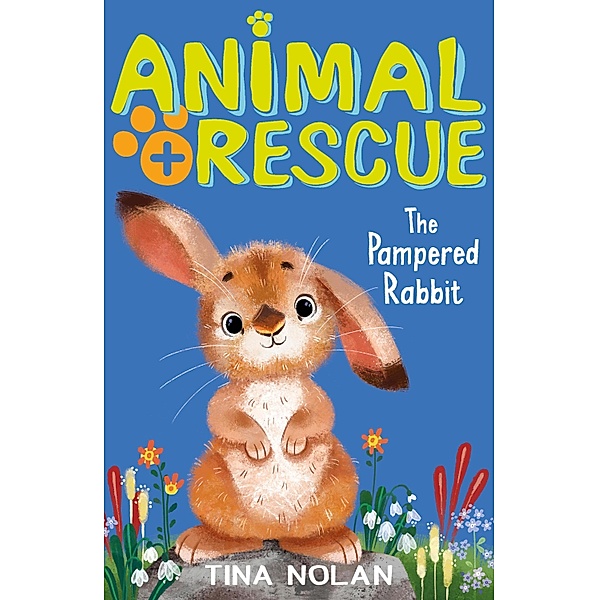 The Pampered Rabbit / Animal Rescue Bd.11, Tina Nolan