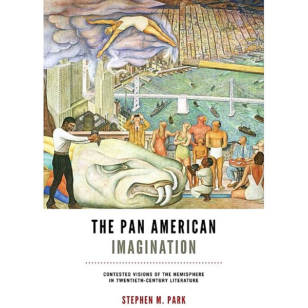 The Pan American Imagination / New World Studies, Stephen M. Park