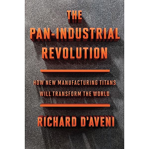 The Pan-Industrial Revolution, Richard D'Aveni