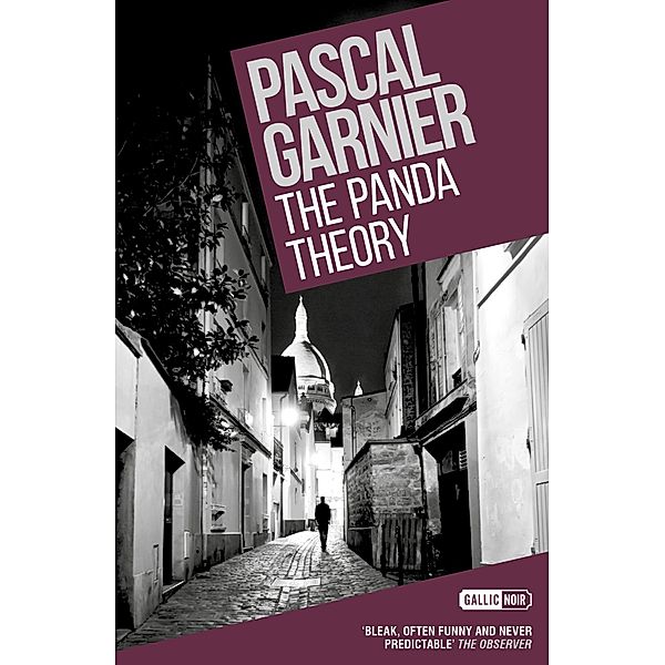 The Panda Theory: Shocking, hilarious and poignant noir / Gallic Books, Pascal Garnier