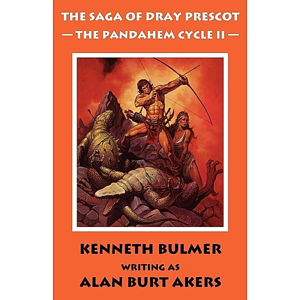 The Pandahem Cycle II [The Saga of Dray Prescot Omnibus #9], Alan Burt Akers