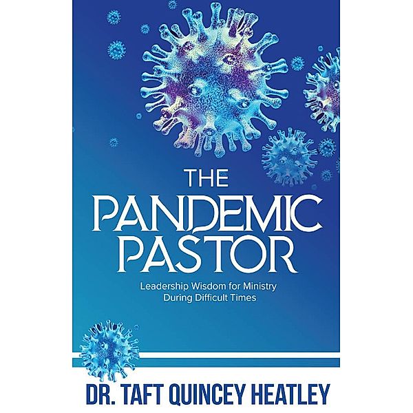 The Pandemic Pastor, Taft Quincey Heatley