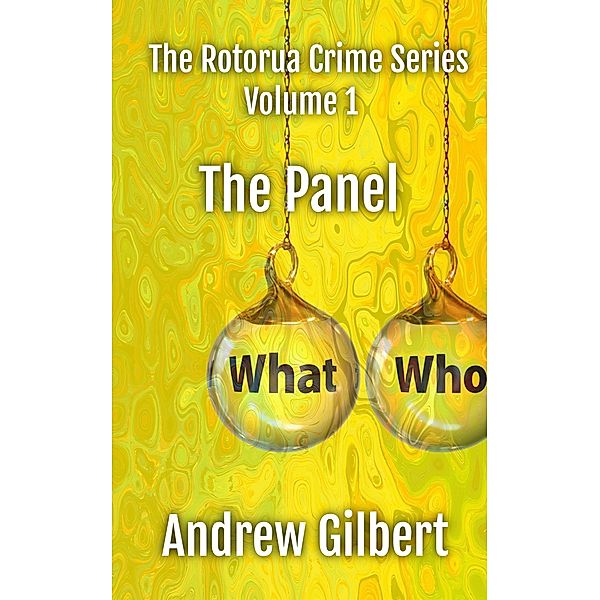 The Panel (The Rotorua Crime Series, #1) / The Rotorua Crime Series, Andrew Gilbert
