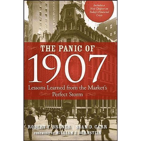 The Panic of 1907, Robert F. Bruner, Sean D. Carr