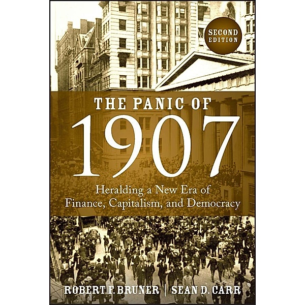 The Panic of 1907, Robert F. Bruner, Sean D. Carr