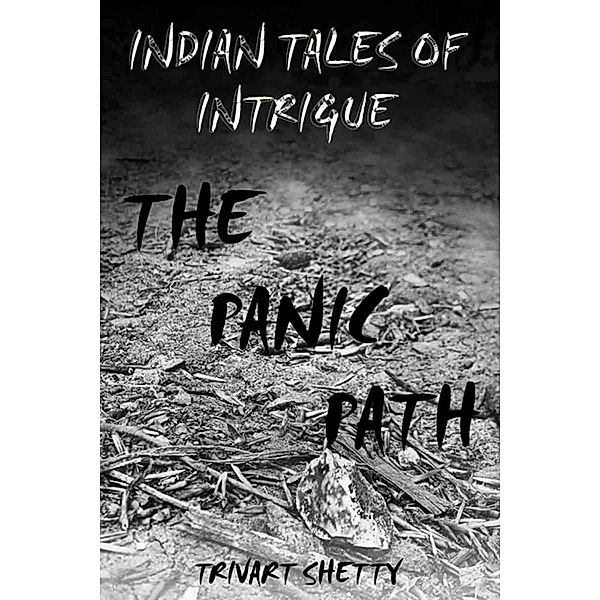 The Panic Path, Trivart Shetty