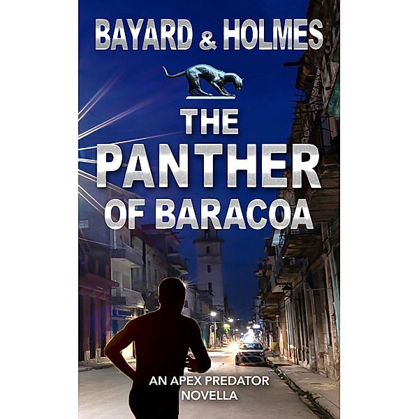The Panther of Baracoa (Apex Predator) / Apex Predator, Bayard And Holmes