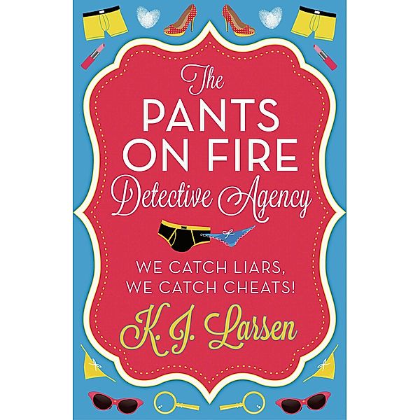 The Pants On Fire Detective Agency - Box Set, K. J. Larsen