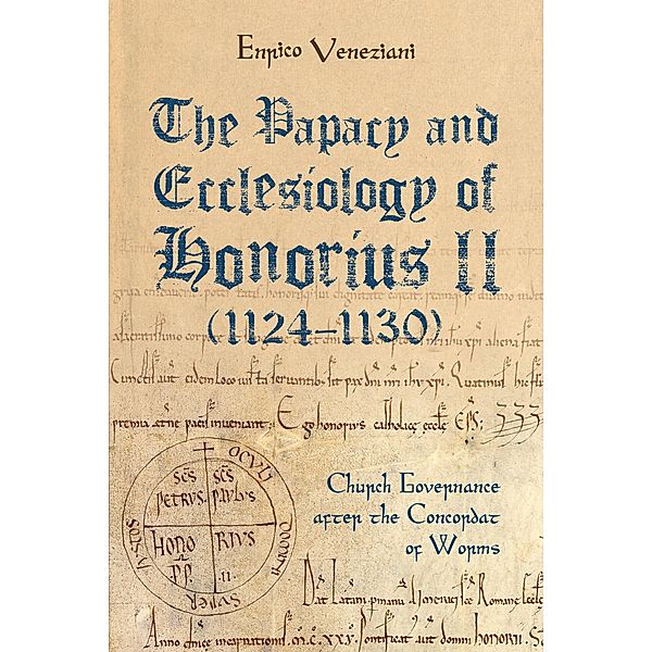 The Papacy and Ecclesiology of Honorius II (1124-1130), Enrico Veneziani