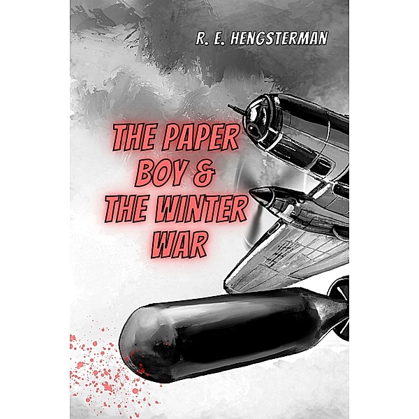 The Paper Boy & The Winter War, R. E. Hengsterman