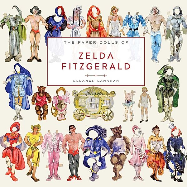 The Paper Dolls of Zelda Fitzgerald, Eleanor Lanahan