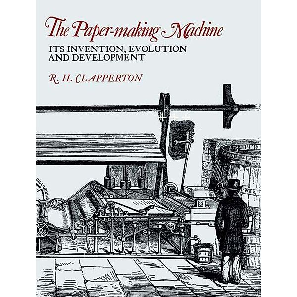 The Paper-making Machine, R. H. Clapperton