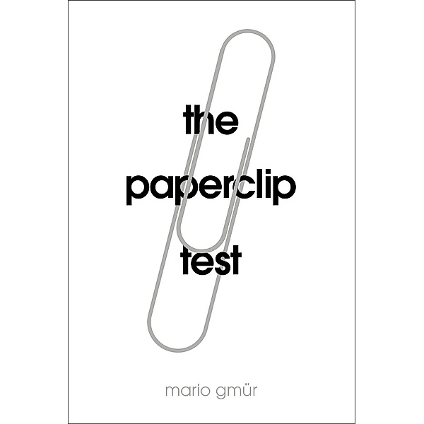 The Paperclip Test, Mario Gmür
