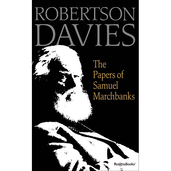 The Papers of Samuel Marchbanks, Robertson Davies