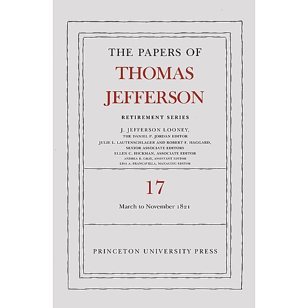 The Papers of Thomas Jefferson, Retirement Series, Volume 17 / Papers of Thomas Jefferson: Retirement Series Bd.17, Thomas Jefferson