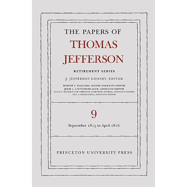 The Papers of Thomas Jefferson, Retirement Series, Volume 9 / Papers of Thomas Jefferson: Retirement Series Bd.9, Thomas Jefferson