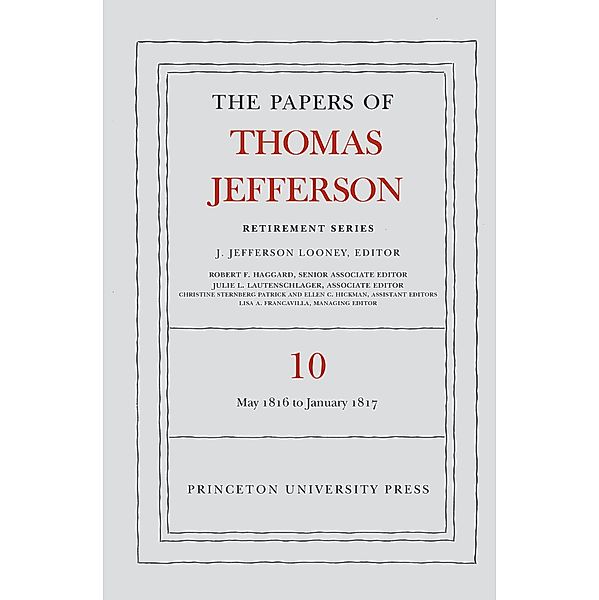 The Papers of Thomas Jefferson: Retirement Series, Volume 10 / Papers of Thomas Jefferson: Retirement Series Bd.10, Thomas Jefferson