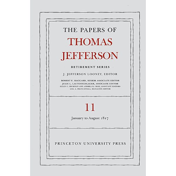 The Papers of Thomas Jefferson: Retirement Series, Volume 11 / Papers of Thomas Jefferson: Retirement Series Bd.11, Thomas Jefferson