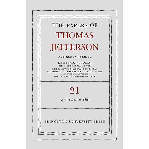 The Papers of Thomas Jefferson, Retirement Series, Volume 21 / Papers of Thomas Jefferson: Retirement Series Bd.21, Thomas Jefferson