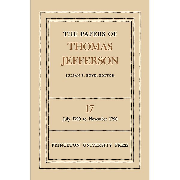 The Papers of Thomas Jefferson, Volume 17 / The Papers of Thomas Jefferson Bd.17, Thomas Jefferson