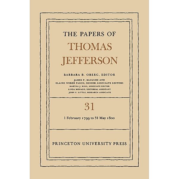 The Papers of Thomas Jefferson, Volume 31 / The Papers of Thomas Jefferson Bd.31, Thomas Jefferson