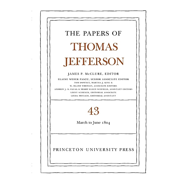 The Papers of Thomas Jefferson, Volume 43 / The Papers of Thomas Jefferson Bd.43, Thomas Jefferson